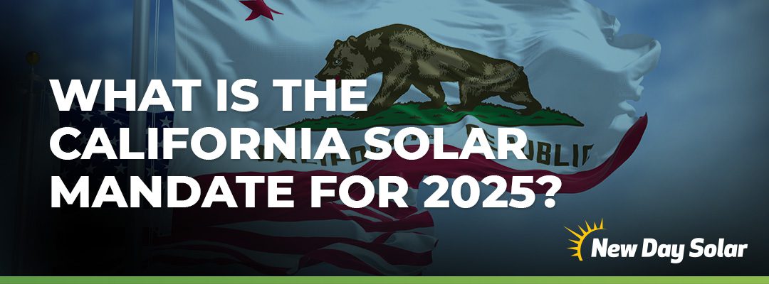 What Is the California Solar Mandate for 2025?